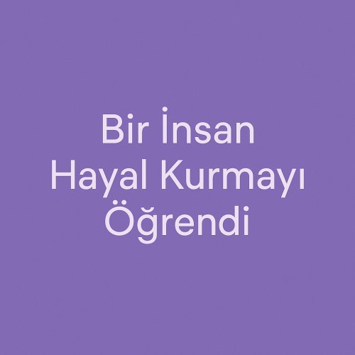 Bir İnsan Hayal Kurmayı Öğrendi